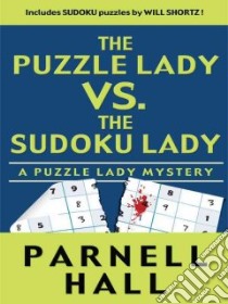 The Puzzle Lady Vs. the Sudoku Lady libro in lingua di Hall Parnell