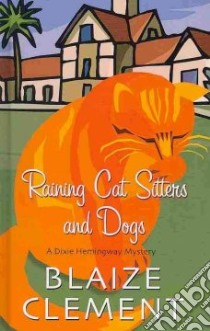 Raining Cat Sitters and Dogs libro in lingua di Clement Blaize