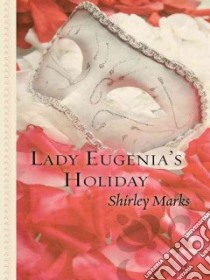 Lady Eugenia's Holiday libro in lingua di Marks Shirley