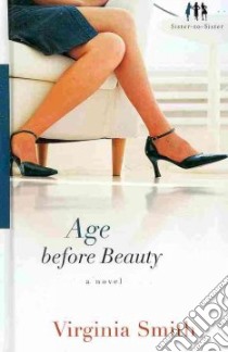 Age Before Beauty libro in lingua di Smith Virginia