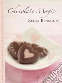 Chocolate Magic libro in lingua di Benjamin Zelda