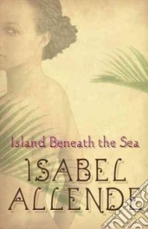 Island Beneath the Sea libro in lingua di Allende Isabel