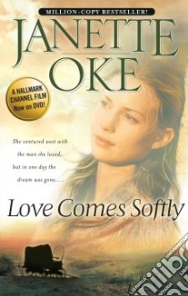 Love Comes Softly libro in lingua di Oke Janette