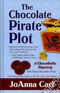 The Chocolate Pirate Plot libro in lingua di Carl Joanna