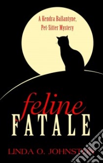 Feline Fatale libro in lingua di Johnston Linda O.