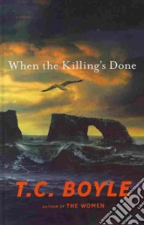When the Killing's Done libro in lingua di Boyle T. Coraghessan