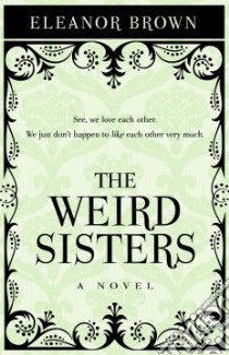 The Weird Sisters libro in lingua di Brown Eleanor