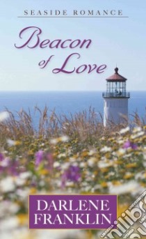 Beacon of Love libro in lingua di Franklin Darlene
