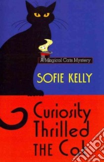 Curiosity Thrilled the Cat libro in lingua di Kelly Sofie