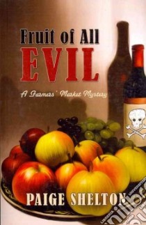 Fruit of All Evil libro in lingua di Shelton Paige
