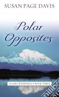 Polar Opposites libro in lingua di Davis Susan Page