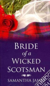 Bride of a Wicked Scotsman libro in lingua di James Samantha
