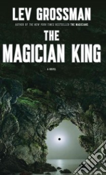 The Magician King libro in lingua di Grossman Lev