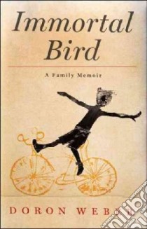 Immortal Bird libro in lingua di Weber Doron