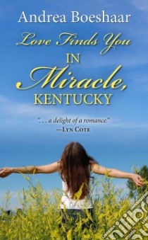 Love Finds You in Miracle, Kentucky libro in lingua di Boeshaar Andrea