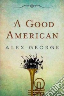 A Good American libro in lingua di George Alex