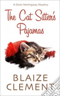 The Cat Sitter's Pajamas libro in lingua di Clement Blaize