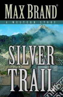 Silver Trail libro in lingua di Brand Max