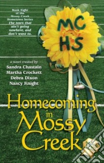 Homecoming in Mossy Creek libro in lingua di Dixon Debra, Chastain Sandra (CON), Crockett Martha (CON), Knight Nancy (CON), Crowder Brenna (CON)