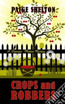 Crops and Robbers libro in lingua di Shelton Paige