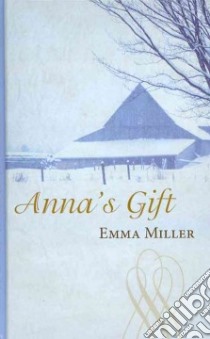 Anna's Gift libro in lingua di Miller Emma