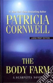 The Body Farm libro in lingua di Cornwell Patricia Daniels