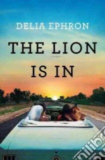 The Lion Is In libro in lingua di Ephron Delia