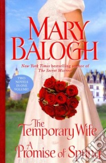 The Temporary Wife / a Promise of Spring libro in lingua di Balogh Mary