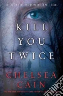 Kill You Twice libro in lingua di Cain Chelsea