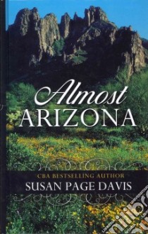 Almost Arizona libro in lingua di Davis Susan Page