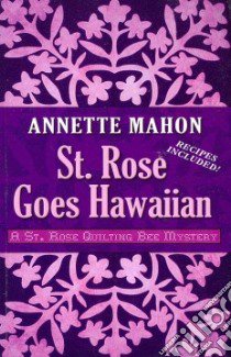 St. Rose Goes Hawaiian libro in lingua di Mahon Annette