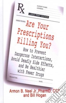 Are Your Prescriptions Killing You? libro in lingua di Neel Armon B. Jr., Hogan Bill