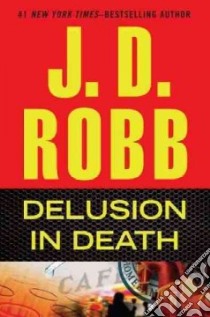 Delusion in Death libro in lingua di Robb J. D.