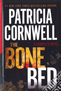 The Bone Bed libro in lingua di Cornwell Patricia Daniels