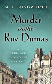 Murder in the Rue Dumas libro in lingua di Longworth M. L.
