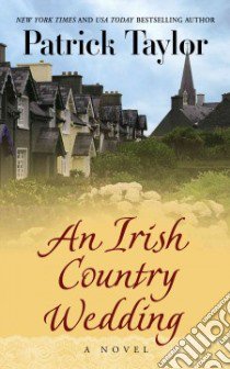 An Irish Country Wedding libro in lingua di Taylor Patrick