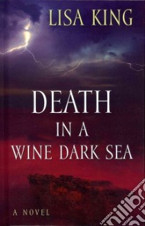 Death in a Wine Dark Sea libro in lingua di King Lisa