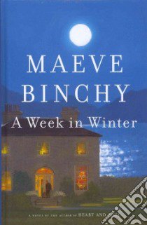 A Week in Winter libro in lingua di Binchy Maeve
