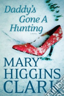 Daddy's Gone a Hunting libro in lingua di Clark Mary Higgins