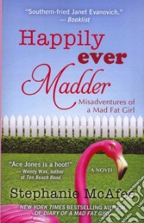 Happily Ever Madder libro in lingua di Mcafee Stephanie