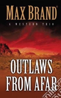 Outlaws from Afar libro in lingua di Brand Max