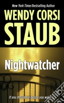 Nightwatcher libro in lingua di Staub Wendy Corsi