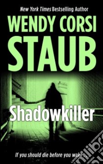 Shadowkiller libro in lingua di Staub Wendy Corsi