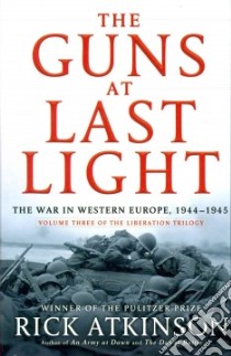 The Guns at Last Light libro in lingua di Atkinson Rick