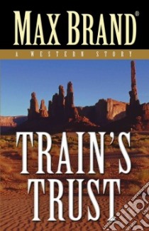 Train's Trust libro in lingua di Brand Max