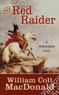 The Red Raider libro in lingua di MacDonald William Colt, Tuska Jon (FRW)