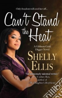 Can't Stand the Heat libro in lingua di Ellis Shelly