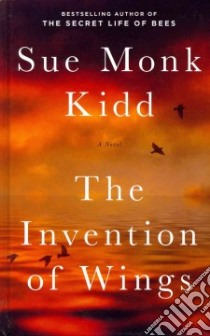 The Invention of Wings libro in lingua di Kidd Sue Monk