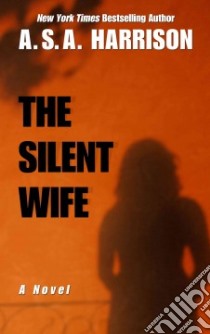The Silent Wife libro in lingua di Harrison A. S. A.