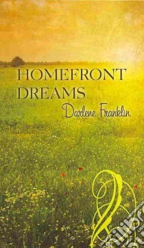Homefront Dreams libro in lingua di Franklin Darlene